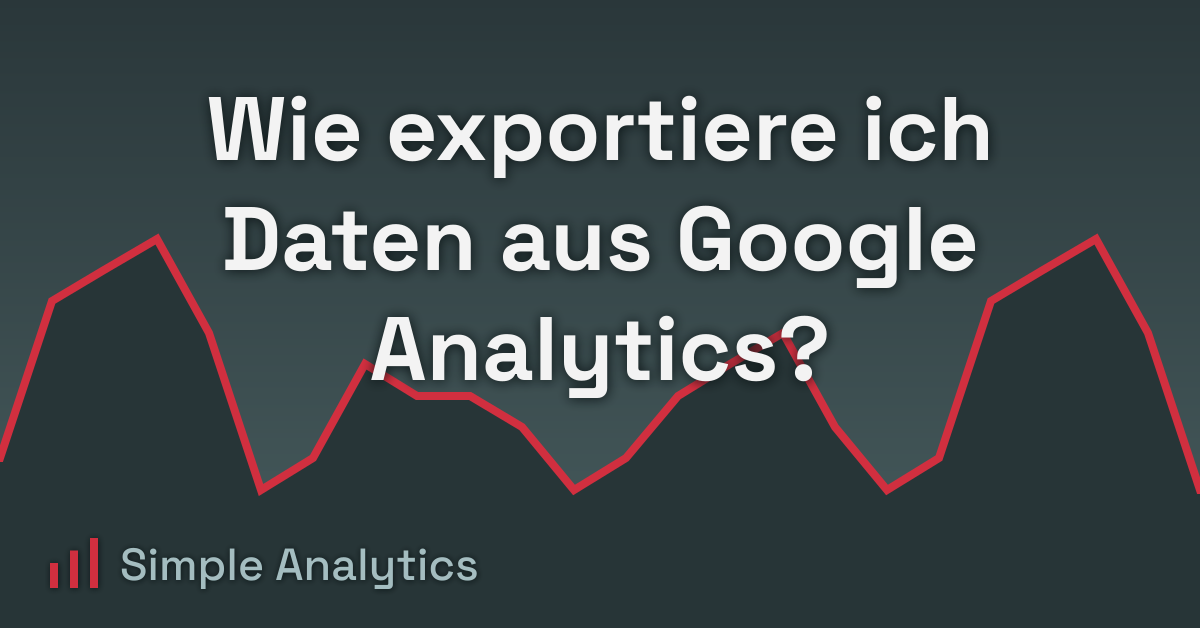 Wie exportiere ich Daten aus Google Analytics?