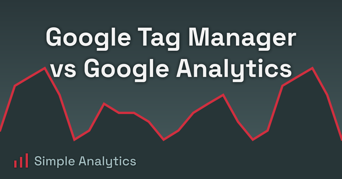 Google Tag Manager vs Google Analytics