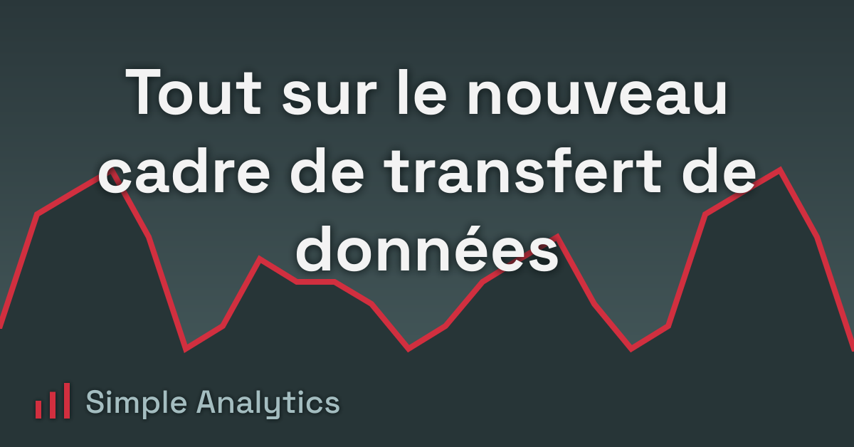 Tout sur le nouveau cadre de transfert de données