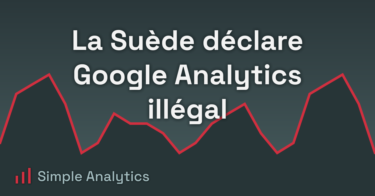 La Suède déclare Google Analytics illégal