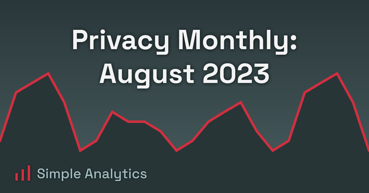 Privacy Monthly: August 2023