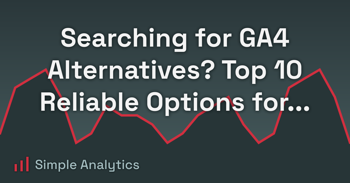 Searching for GA4 Alternatives? Top 10 Reliable Options for Google Analyticss