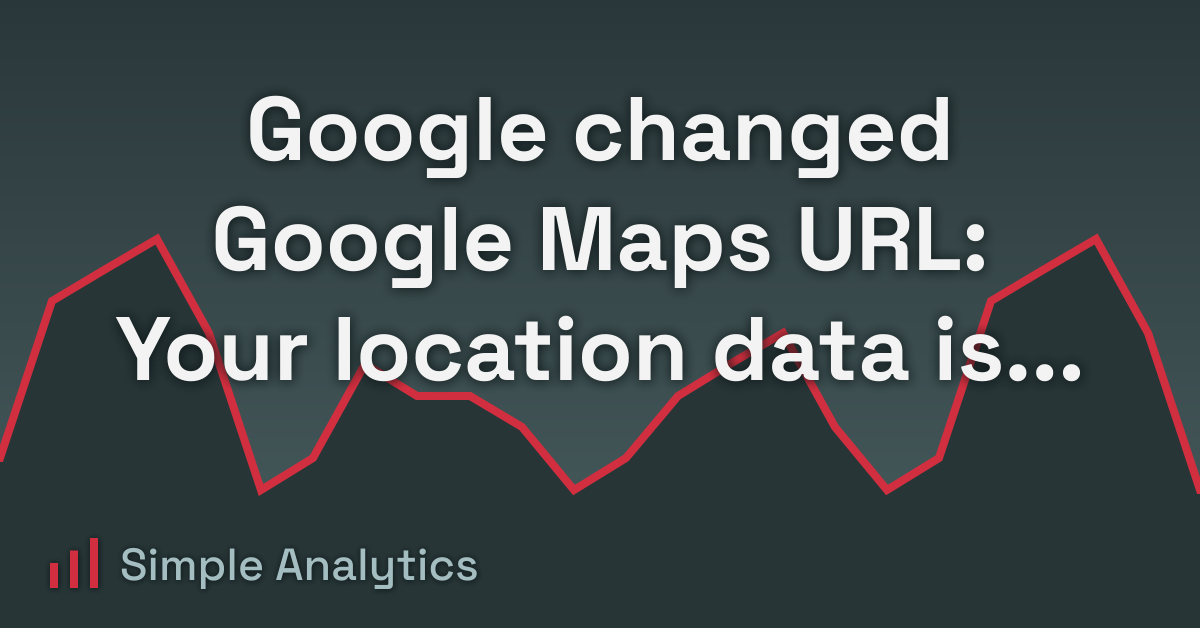 Google changed Google Maps URL: Your location data is no longer safe