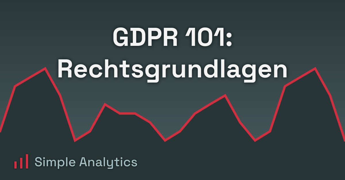 GDPR 101: Rechtsgrundlagen