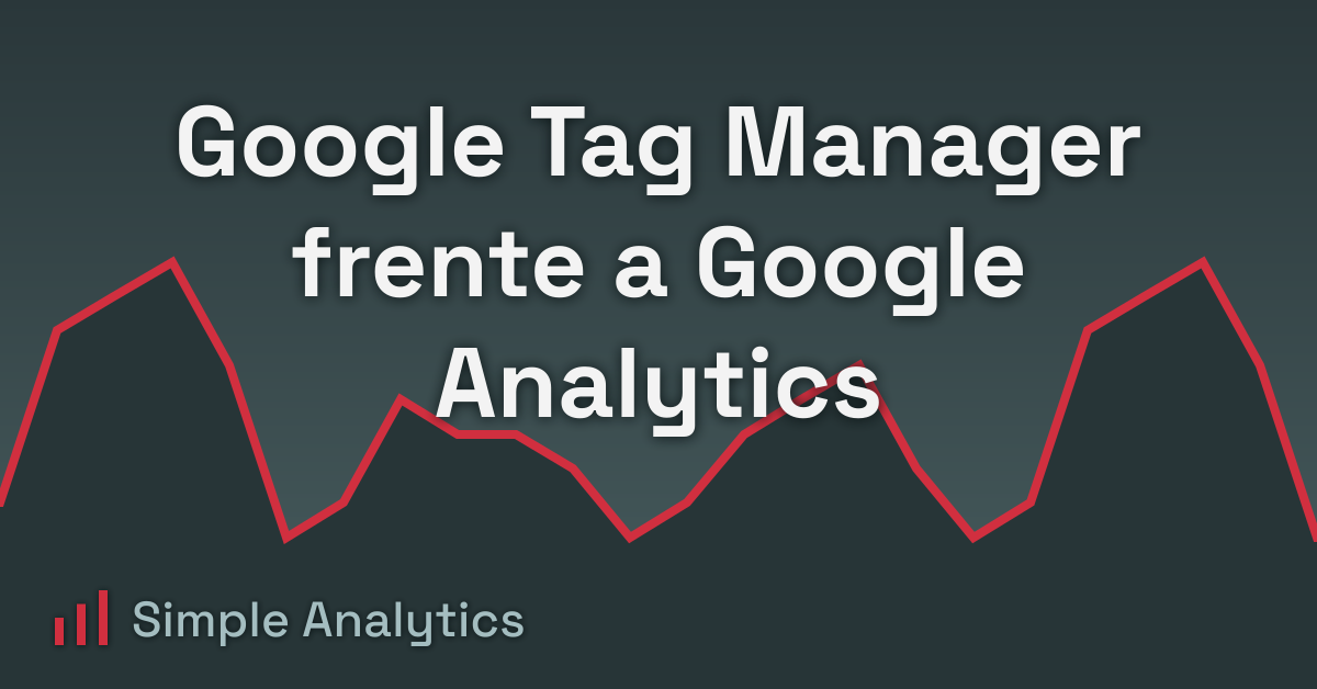 Google Tag Manager frente a Google Analytics