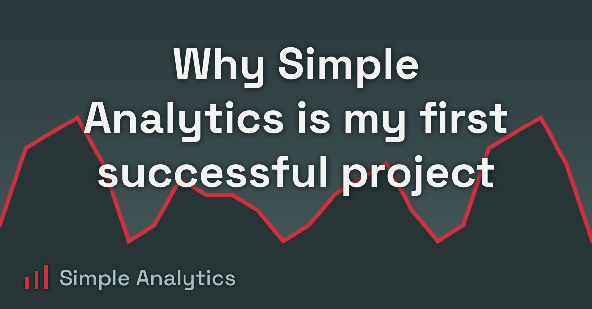 Why Simple Analytics is my first successful project