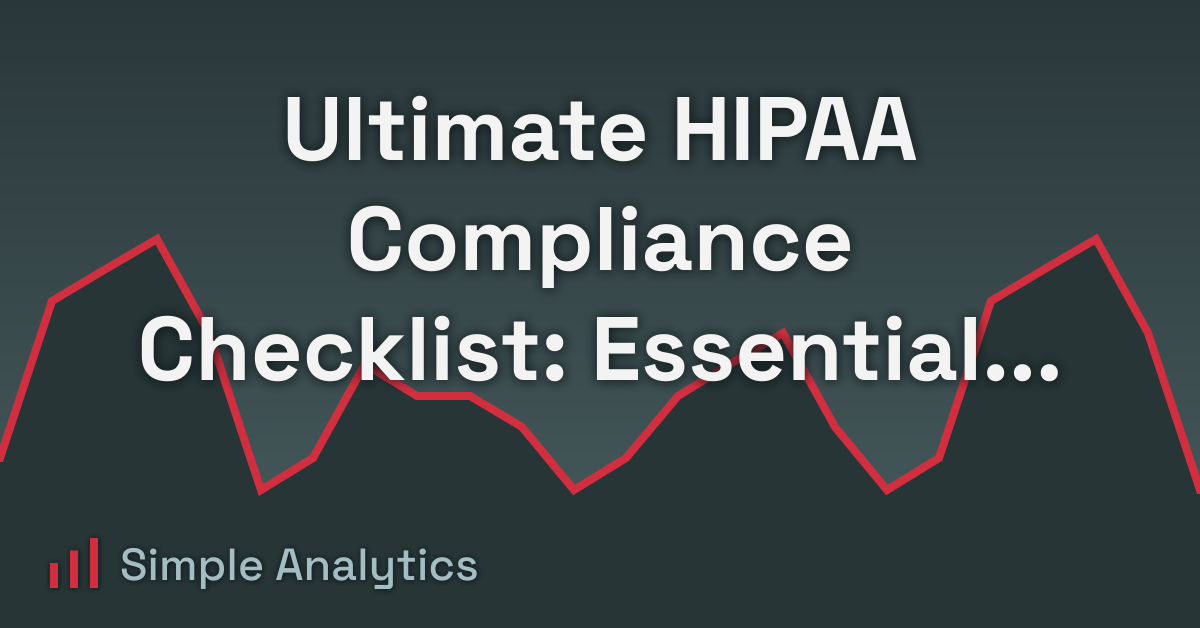 Ultimate HIPAA Compliance Checklist: Essential Steps for Healthcare Providers