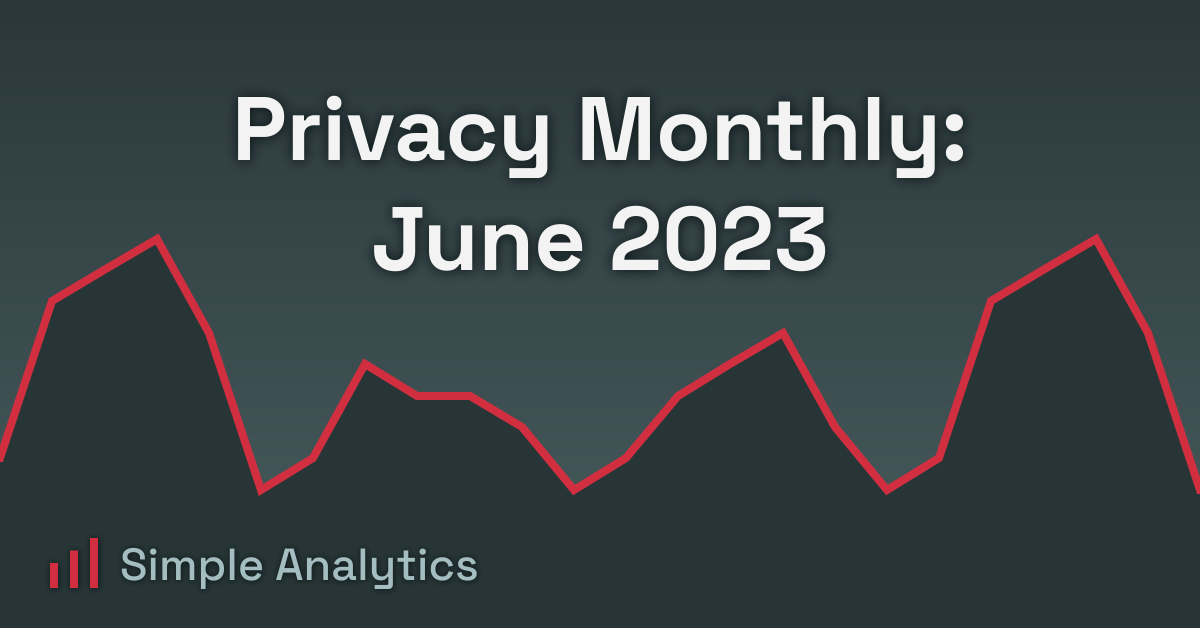 Privacy Monthly: June 2023