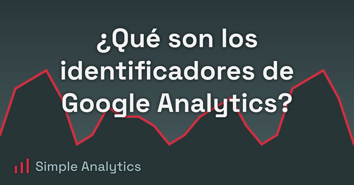 ¿Qué son los identificadores de Google Analytics?