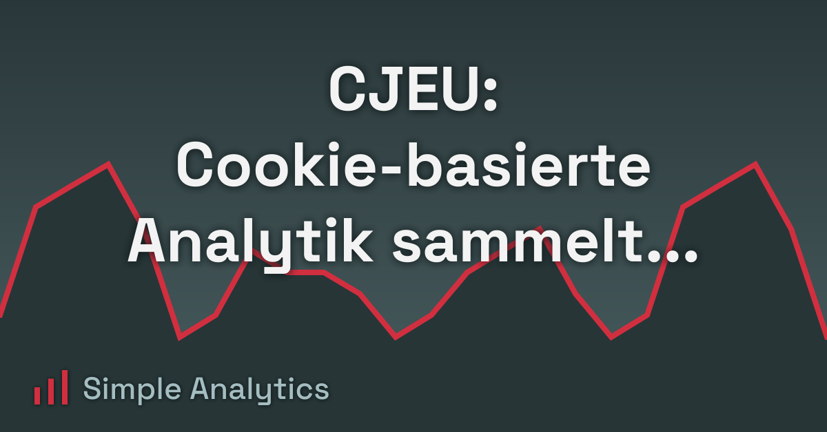 CJEU: Cookie-basierte Analytik sammelt sensible Daten